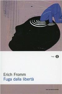 Fuga dalla libertà - Erich Fromm - Libro Mondadori 1994, Oscar saggi | Libraccio.it
