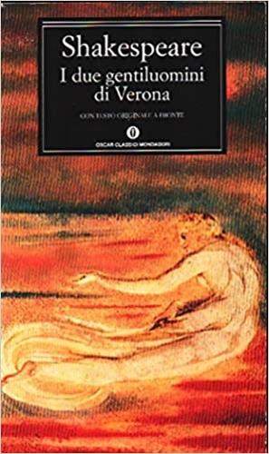 I due gentiluomini di Verona - William Shakespeare - Libro Mondadori 1994, Oscar classici | Libraccio.it