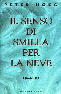 Il senso di Smilla per la neve - Peter Høeg - Libro Mondadori 1994, Omnibus | Libraccio.it