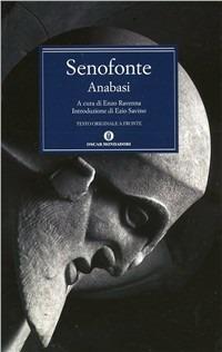 Anabasi - Senofonte - Libro Mondadori 1994, Oscar classici greci e latini | Libraccio.it