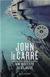 Un delitto di classe - John Le Carré - Libro Mondadori 1995, Oscar bestsellers | Libraccio.it