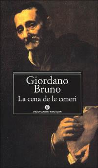 La cena de le ceneri - Giordano Bruno - Libro Mondadori 1995, Oscar classici | Libraccio.it