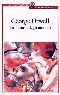 La fattoria degli animali - George Orwell - Libro Mondadori 1995, Oscar classici moderni | Libraccio.it