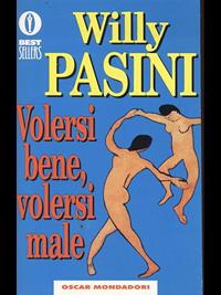 Volersi bene, volersi male - Willy Pasini - Libro Mondadori 1995, Oscar bestsellers | Libraccio.it