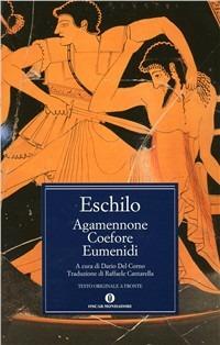 Agamennone-Coefore-Eumenidi - Eschilo - Libro Mondadori 1995, Oscar classici greci e latini | Libraccio.it