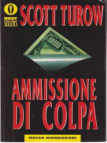 Ammissione di colpa - Scott Turow - Libro Mondadori 1995, Oscar bestsellers | Libraccio.it