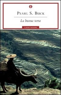 La buona terra - Pearl S. Buck - Libro Mondadori 1995, Oscar classici moderni | Libraccio.it