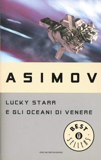 Lucky Starr e gli oceani di Venere - Isaac Asimov - Libro Mondadori 1994, Oscar bestsellers | Libraccio.it