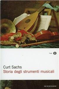 Storia degli strumenti musicali - Curt Sachs - Libro Mondadori 1996, Oscar saggi | Libraccio.it