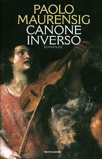 Canone inverso - Paolo Maurensig - Libro Mondadori 1995, Letteratura contemporanea | Libraccio.it