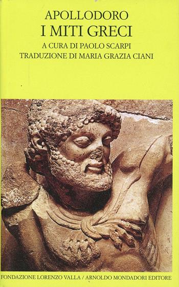I miti greci - Apollodoro - Libro Mondadori 1996, Scrittori greci e latini | Libraccio.it