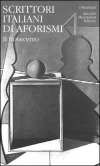 Scrittori italiani di aforismi. Vol. 2  - Libro Mondadori 1996, I Meridiani | Libraccio.it