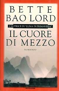 Il cuore di mezzo - Bao Lord Bette - Libro Mondadori, Omnibus stranieri | Libraccio.it