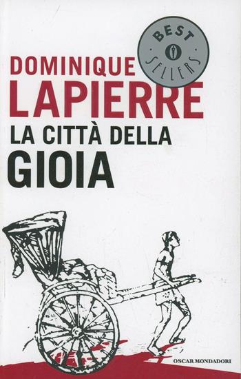 La città della gioia - Dominique Lapierre - Libro Mondadori 1996, Oscar bestsellers | Libraccio.it
