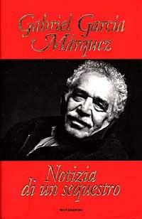 Notizia di un sequestro - Gabriel García Márquez - Libro Mondadori 1996, Omnibus | Libraccio.it