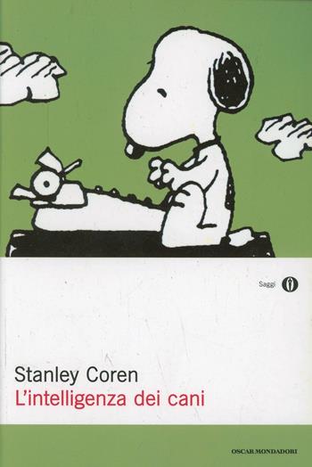 L' intelligenza dei cani - Stanley Coren - Libro Mondadori 1996, Oscar saggi | Libraccio.it