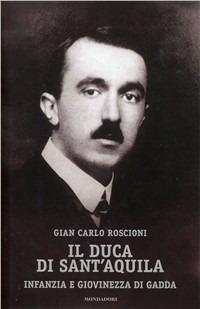 Il duca di Sant'Aquila - Gian Carlo Roscioni - Libro Mondadori 1997, Varia | Libraccio.it