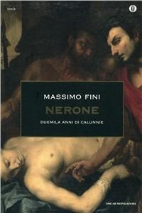 Nerone. Duemila anni di calunnie - Massimo Fini - Libro Mondadori 1997, Oscar storia | Libraccio.it