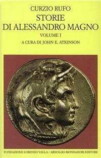 Storia di Alessandro Magno. Vol. 1 - Quinto Curzio Rufo - Libro Mondadori 1998, Scrittori greci e latini | Libraccio.it