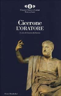 L' oratore - Marco Tullio Cicerone - Libro Mondadori 1998, Oscar classici greci e latini | Libraccio.it