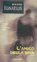 L' amico fidato - David Ignatius - Libro Mondadori 1997, Superblues | Libraccio.it