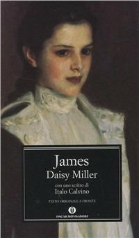 Daisy Miller. Testo inglese a fronte - Henry James - Libro Mondadori 2001, Oscar classici | Libraccio.it