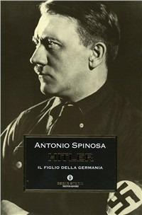 Hitler - Antonio Spinosa - Libro Mondadori 1997, Oscar storia | Libraccio.it