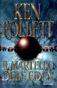 Il martello dell'Eden - Ken Follett - Libro Mondadori 1998, Omnibus | Libraccio.it