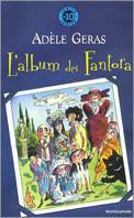 L' album dei Fantora - Adèle Geras - Libro Mondadori 1998, Junior -10 | Libraccio.it