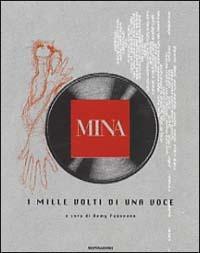 Mina. Mille volti di una voce. Ediz. illustrata  - Libro Mondadori 1998, Illustrati. Personaggi | Libraccio.it