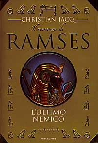 L'ultimo nemico. Il romanzo di Ramses - Christian Jacq - Libro Mondadori 1998, I faraoni | Libraccio.it