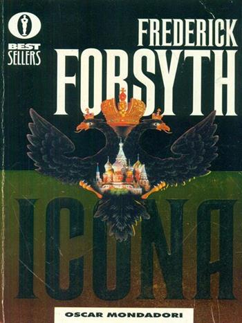 Icona - Frederick Forsyth - Libro Mondadori 1998, Oscar bestsellers | Libraccio.it
