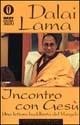 Incontro con Gesù - Gyatso Tenzin (Dalai Lama) - Libro Mondadori 1998, Oscar bestsellers | Libraccio.it