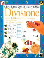 Divisione - Wendy Clemson, David Clemson - Libro Mondadori 1998, Giochiamo con la matematica | Libraccio.it