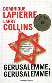 Gerusalemme! Gerusalemme! - Dominique Lapierre, Larry Collins - Libro Mondadori 1998, Oscar bestsellers | Libraccio.it