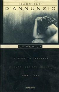 La nemica - Gabriele D'Annunzio - Libro Mondadori 1998, Varia | Libraccio.it