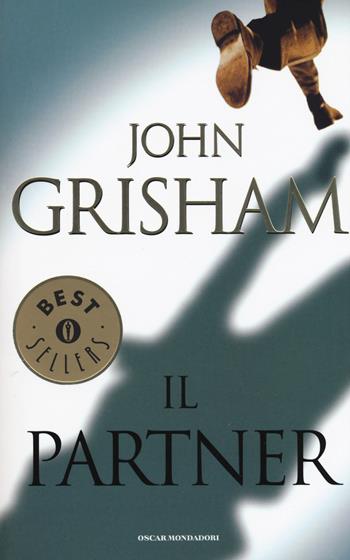 Il partner - John Grisham - Libro Mondadori 1998, Oscar bestsellers | Libraccio.it