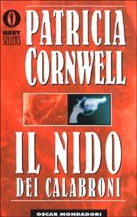 Il nido dei calabroni - Patricia D. Cornwell - Libro Mondadori 1999, Oscar bestsellers | Libraccio.it
