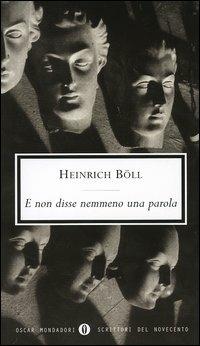 E non disse nemmeno una parola - Heinrich Böll - Libro Mondadori 1998, Oscar scrittori moderni | Libraccio.it