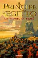 Il principe d'Egitto. La storia di Mosè  - Libro Mondadori 1998, Cinema. Narrativa | Libraccio.it