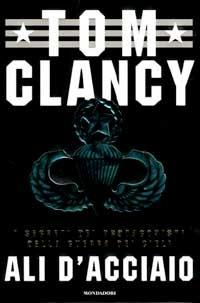 Ali d'acciaio - Tom Clancy - Libro Mondadori 1999, Varia | Libraccio.it