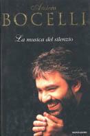 La musica del silenzio - Andrea Bocelli - Libro Mondadori 1999, Ingrandimenti | Libraccio.it