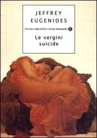 Le vergini suicide - Jeffrey Eugenides - Libro Mondadori 1999, Piccola biblioteca oscar | Libraccio.it