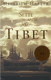 Sette anni in Tibet - Heinrich Harrer - Libro Mondadori 1999, Oscar bestsellers | Libraccio.it