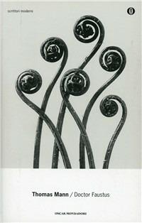 Doctor Faustus - Thomas Mann - Libro Mondadori 1998, Oscar scrittori moderni | Libraccio.it