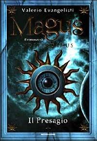 Magus. Il romanzo di Nostradamus. Vol. 1: Il Presagio. - Valerio Evangelisti - Libro Mondadori 1999, I faraoni | Libraccio.it