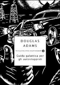 Guida galattica per gli autostoppisti - Douglas Adams - Libro Mondadori 1999, Piccola biblioteca oscar | Libraccio.it