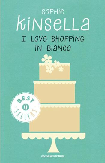 I love shopping in bianco - Sophie Kinsella - Libro Mondadori 2003, Oscar bestsellers | Libraccio.it