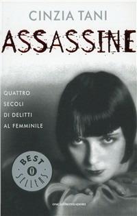 Assassine - Cinzia Tani - Libro Mondadori 1999, Oscar bestsellers | Libraccio.it