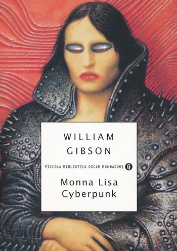 Monna Lisa cyberpunk - William Gibson - Libro Mondadori 1999, Piccola biblioteca oscar | Libraccio.it